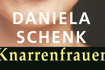 Daniela Schenk: «Knarrenfrauen»