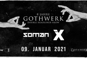 *Abgesagt* 8 Jahre Gothwerk // Soman & Xotox