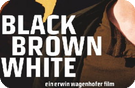 Black Brown White